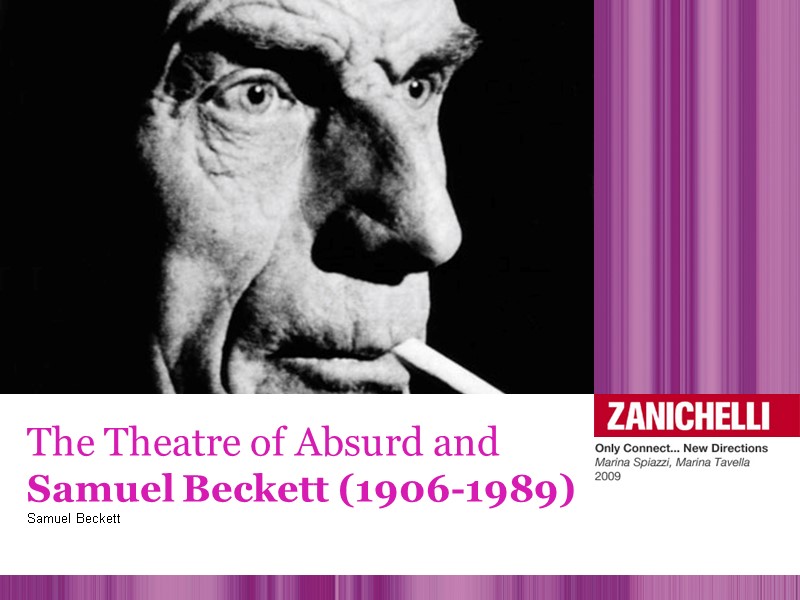 The Theatre of Absurd and Samuel Beckett (1906-1989) Samuel Beckett